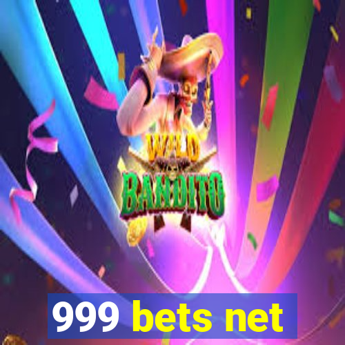 999 bets net